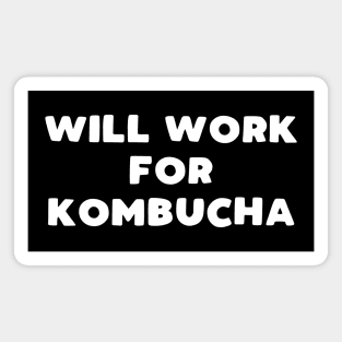 Will work for kombucha Magnet